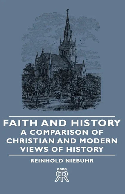 Faith and History - A Comparison of Christian and Modern Views of History - stevensbooks