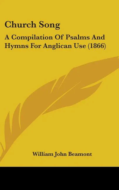 Church Song: A Compilation Of Psalms And Hymns For Anglican Use (1866) - stevensbooks