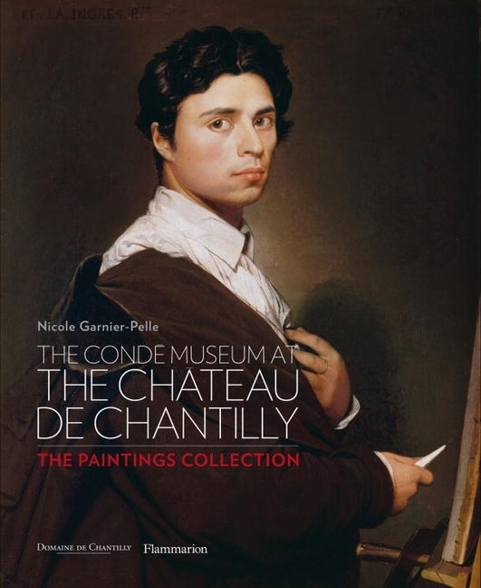 Conde Museum at the Chateau de Chantilly: The Paintings Collection - Ingram