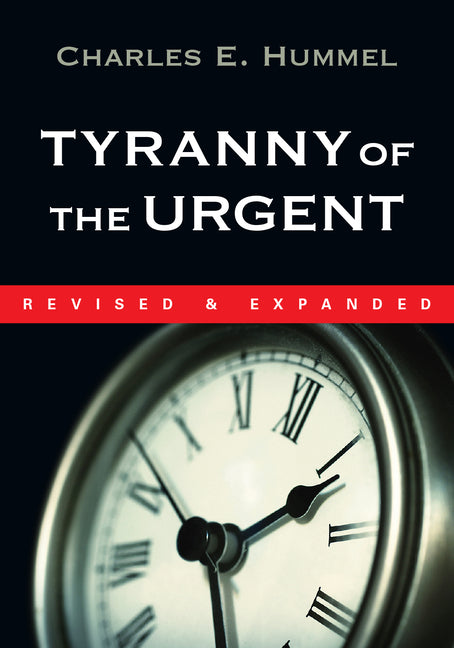Tyranny of the Urgent (Revised) - Ingram