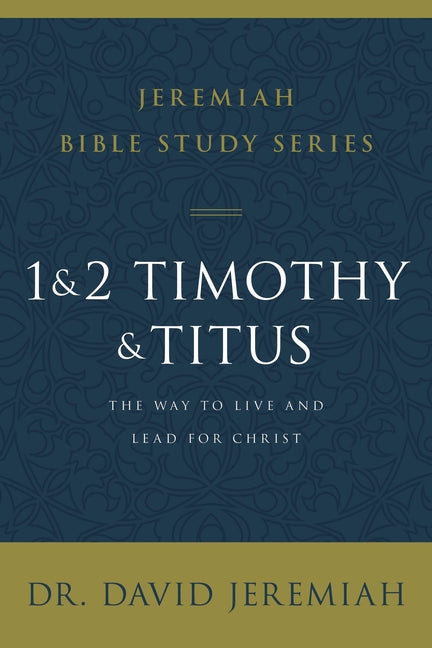 1 and 2 Timothy and Titus: The Way to Live and Lead for Christ - Ingram