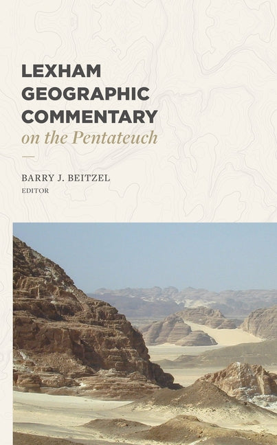 Lexham Geographic Commentary on the Pentateuch - Ingram