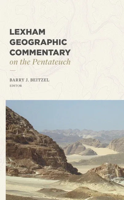 Lexham Geographic Commentary on the Pentateuch - stevensbooks