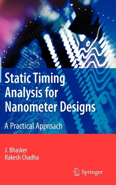 Static Timing Analysis for Nanometer Designs: A Practical Approach (2009) - stevensbooks