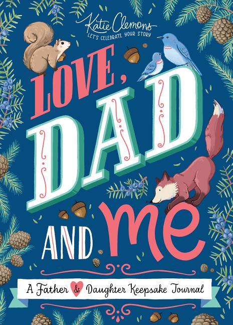 Love, Dad and Me: A Father and Daughter Keepsake Journal - stevensbooks