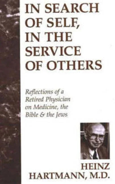 In Search of Self, in the Service of Others: Reflections of a Retired Physician on Medicine, the Bible & the Jews - stevensbooks