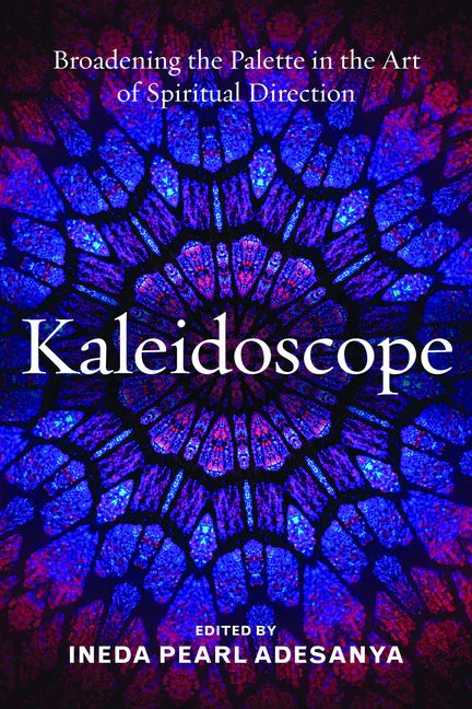 Kaleidoscope: Broadening the Palette in the Art of Spiritual Direction - stevensbooks