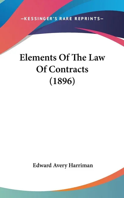 Elements Of The Law Of Contracts (1896) - stevensbooks