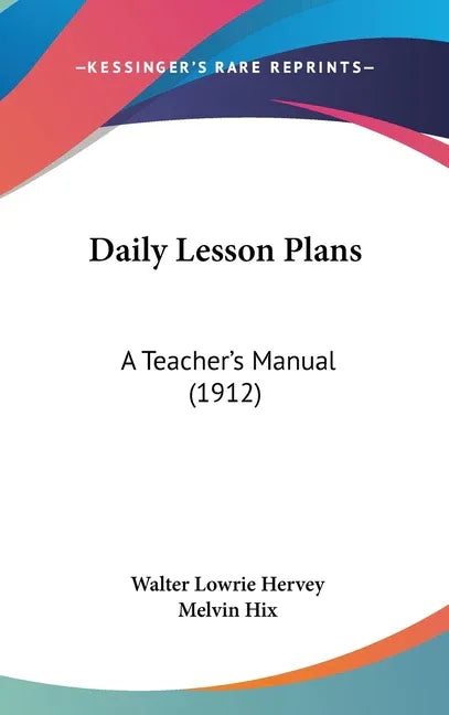 Daily Lesson Plans: A Teacher's Manual (1912) - stevensbooks