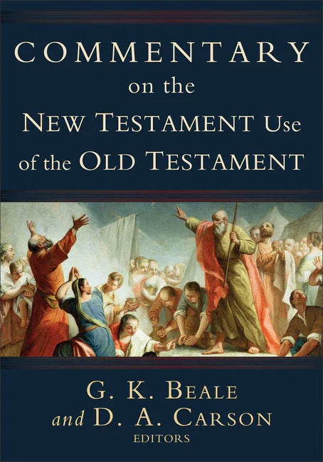 Commentary on the New Testament Use of the Old Testament - stevensbooks