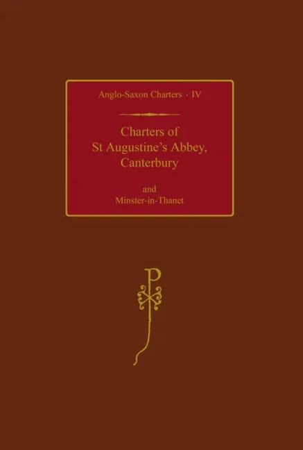 Charters of St Augustine's Abbey, Canterbury and Minster-In-Thanet - stevensbooks