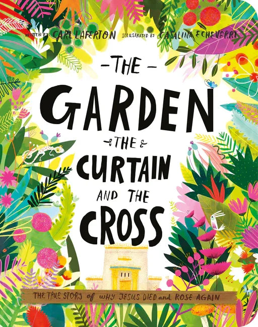 Garden, the Curtain, and the Cross Board Book: The True Story of Why Jesus Died and Rose Again - stevensbooks