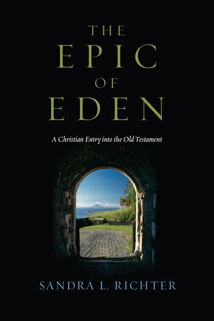 Epic of Eden: A Christian Entry into the Old Testament - stevensbooks