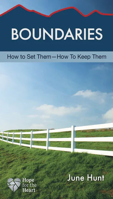 Boundaries: How to Set Them--How to Keep Them - stevensbooks