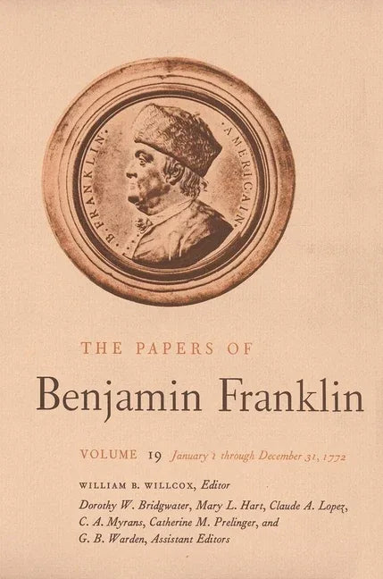 Papers of Benjamin Franklin, Vol. 19: Volume 19: January 1 Through December 31, 1772 - stevensbooks
