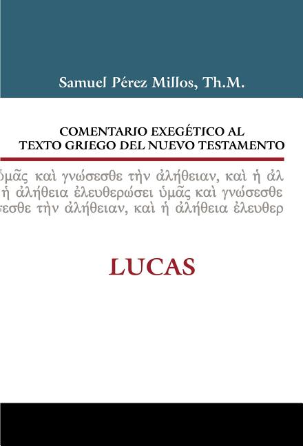 Comentario Exegético Al Texto Griego del Nuevo Testamento: Lucas - Ingram