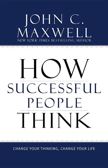 How Successful People Think: Change Your Thinking, Change Your Life - stevensbooks