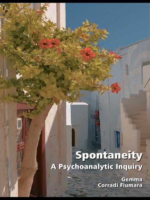 Spontaneity: A Psychoanalytic Inquiry - Ingram