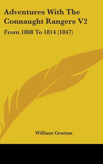 Adventures With The Connaught Rangers V2: From 1808 To 1814 (1847) - stevensbooks