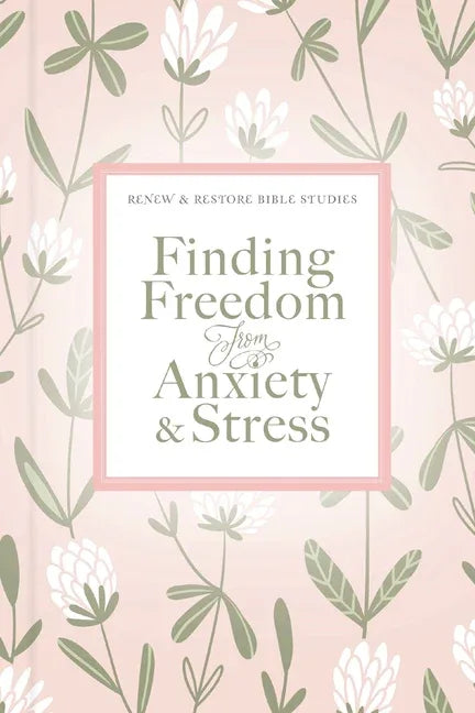Finding Freedom from Anxiety and Stress - stevensbooks