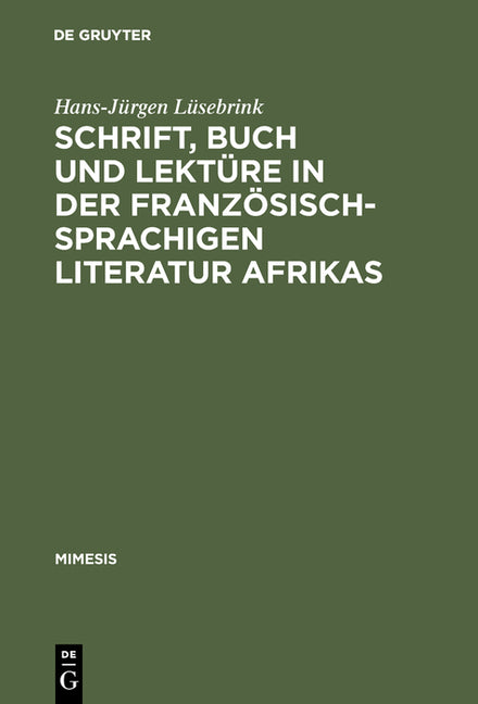 Schrift, Buch und Lektüre in der französischsprachigen Literatur Afrikas (Reprint 2017) - Ingram