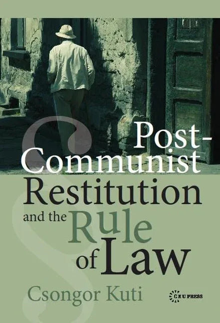Post-Communist Restitution and the Rule of Law - stevensbooks