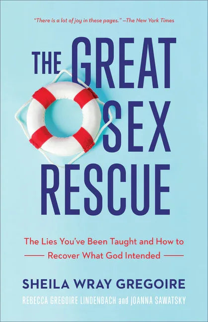 Great Sex Rescue: The Lies You've Been Taught and How to Recover What God Intended - stevensbooks