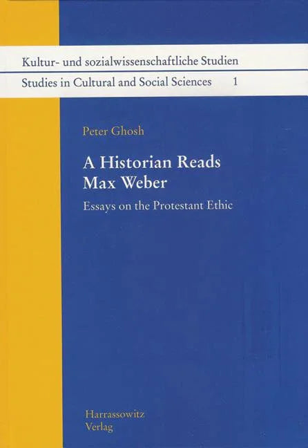 Historian Reads Max Weber: Essays on the Protestant Ethic (1., Aufl.) - stevensbooks