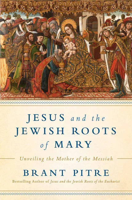 Jesus and the Jewish Roots of Mary: Unveiling the Mother of the Messiah - stevensbooks