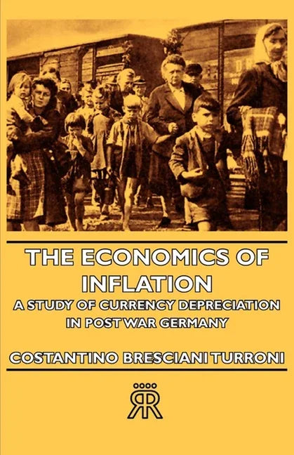 Economics of Inflation - A Study of Currency Depreciation in Post War Germany - stevensbooks