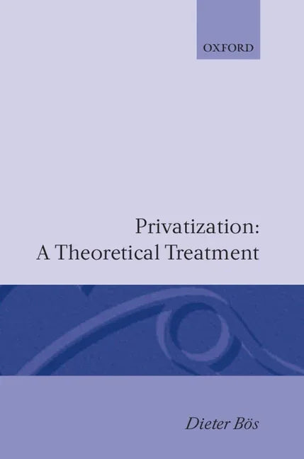 Privatization: A Theoretical Treatment - stevensbooks