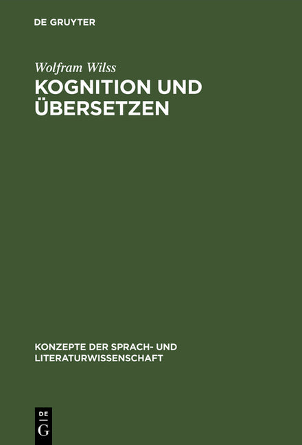 Kognition Und Übersetzen: Zu Theorie Und PRAXIS Der Menschlichen Und Der Maschinellen Übersetzung (Reprint 2016) - Ingram