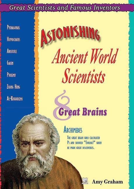 Astonishing Ancient World Scientists: Eight Great Brains (Lib) - stevensbooks