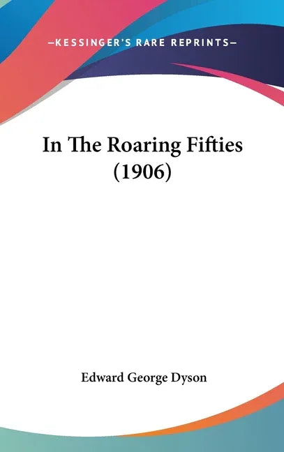 In The Roaring Fifties (1906) - stevensbooks