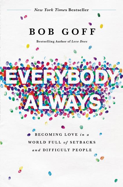 Everybody, Always: Becoming Love in a World Full of Setbacks and Difficult People - stevensbooks