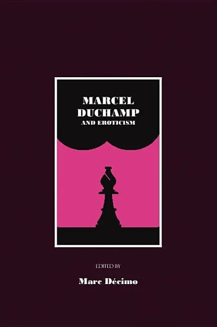 Marcel Duchamp and Eroticism - stevensbooks