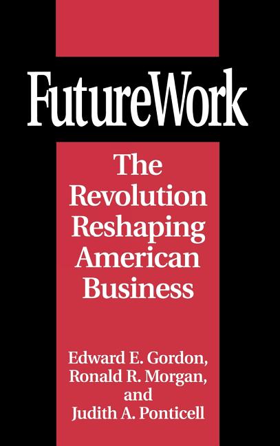 Futurework: The Revolution Reshaping American Business - Ingram