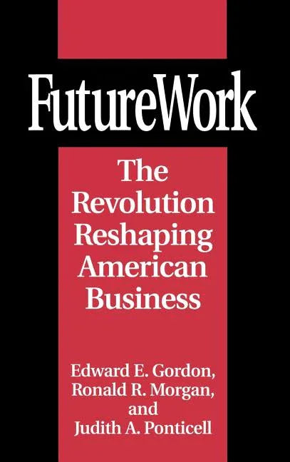 Futurework: The Revolution Reshaping American Business - stevensbooks