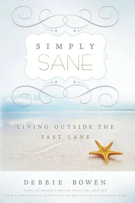 Simply Sane: Living Outside the Fast Lane: Living Outside the Fast Lane - stevensbooks