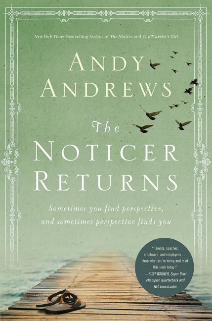 Noticer Returns: Sometimes You Find Perspective, and Sometimes Perspective Finds You - stevensbooks