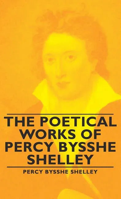 Poetical Works of Percy Bysshe Shelley - stevensbooks