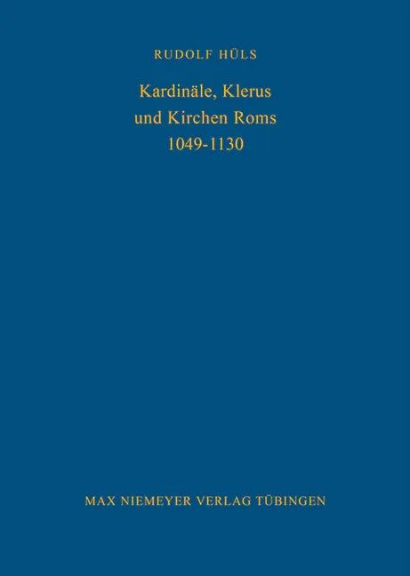 Kardinäle, Klerus Und Kirchen ROMs 1049-1130 - stevensbooks