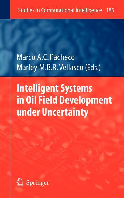 Intelligent Systems in Oil Field Development Under Uncertainty (2009) - stevensbooks