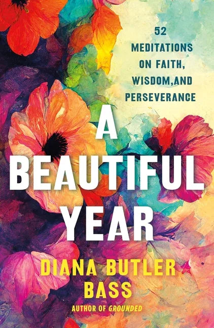 Beautiful Year: 52 Meditations on Faith, Wisdom, and Perseverance - stevensbooks