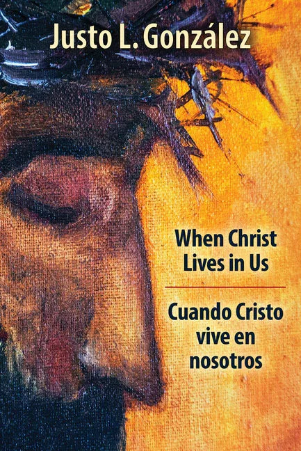 When Christ Lives in Us: Cuando Cristo Vive En Nosotros - stevensbooks