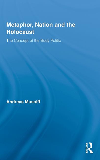 Metaphor, Nation and the Holocaust: The Concept of the Body Politic - Ingram
