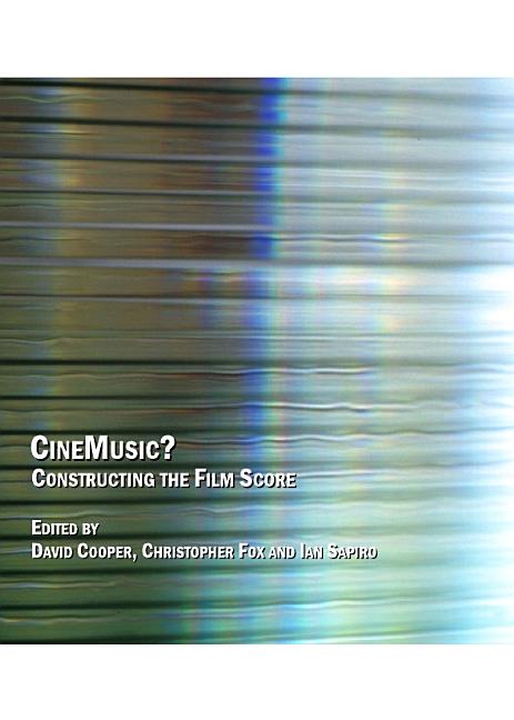 CineMusic?: Constructing the Film Score - Ingram