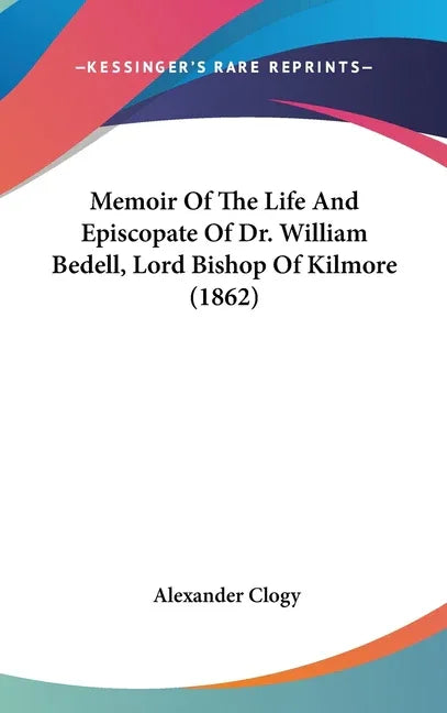 Memoir Of The Life And Episcopate Of Dr. William Bedell, Lord Bishop Of Kilmore (1862) - stevensbooks