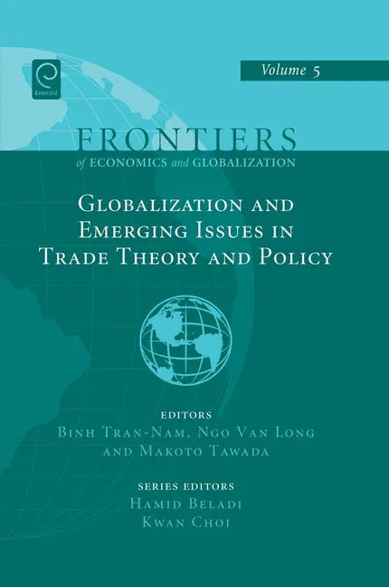 Globalizations and Emerging Issues in Trade Theory and Policy - stevensbooks
