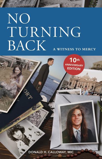 No Turning Back: A Witness to Mercy, 10th Anniversary Edition - stevensbooks